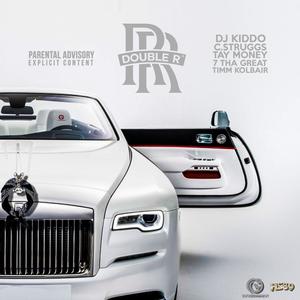 Double R (feat. C Struggs, 7 Tha Great, Timm Kolbair & Tay Money) (feat. Timm Kolbair, C Struggs, Tay Money & 7 Tha Great)