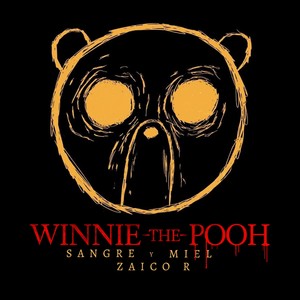 Sangre y Miel (Winnie The Pooh Rap)