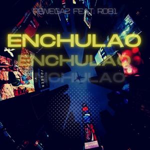 ENCHULAO (feat. ROB1)