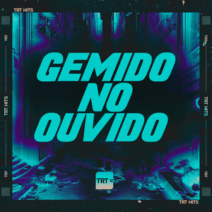 GEMIDO NO OUVIDO (Explicit)