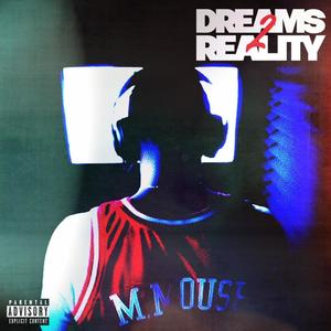 Dreams 2 Reality (Explicit)