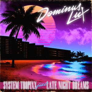 System Tropixx (feat. Late Night Dreams)