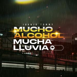 Mucho Alcohol, Mucha Lluvia (Explicit)