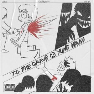 To The Grave (Explicit)