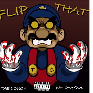 Flip That (feat. Kai 2Tact) [Explicit]