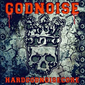 Hardgodnoisecore