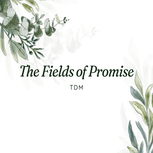 The Fields of Promise