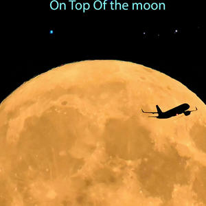 On top of the moon (Explicit)