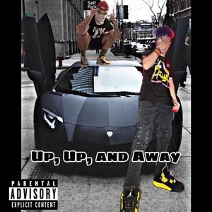Up, Up and Away (feat. ZHACK $lic) (Explicit)
