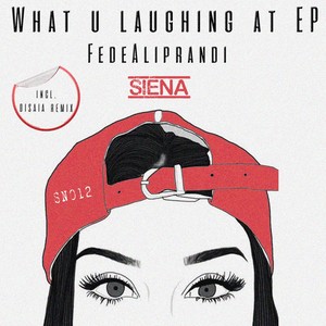 What U Laughing At (Disaia Remix)