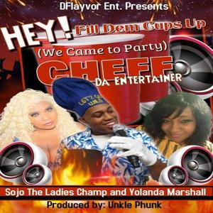 Hey Fill Dem Cups Up(We Came To Party)(feat. SoJo & Kutie Pie)