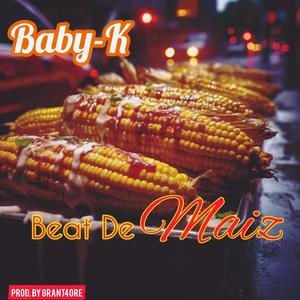 Beat De Maiz (feat. Baby-K) (Explicit)