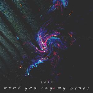 Want You (By My Side) (feat. YVANA) (Extended Mix)