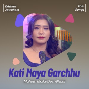 Kati Maya Garchhu