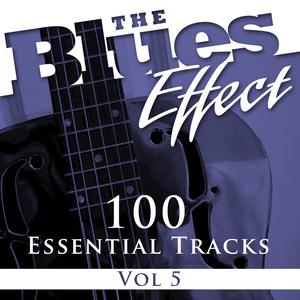 The Blues Effect, Vol. 5 (100 Essential Tracks)