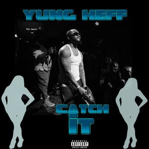 Catch It (Freestyle) (Explicit)