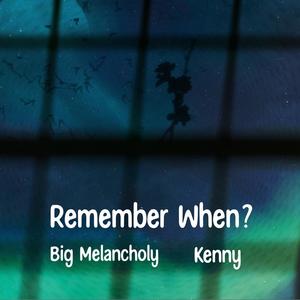 Remember When? (Explicit)