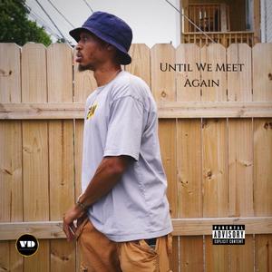 Until We Meet Again (Explicit)