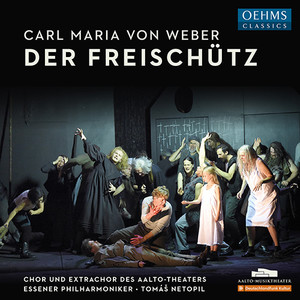 WEBER, C.M. von: Freischütz (Der) [Opera] [Cornet, Muirhead, Banješević, Trinsinger, Aalto Theatre Opera Chorus, Essen Philharmonic, Netopil]