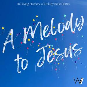 A Melody to Jesus (feat. Deanna Miller & Garrison Miller)