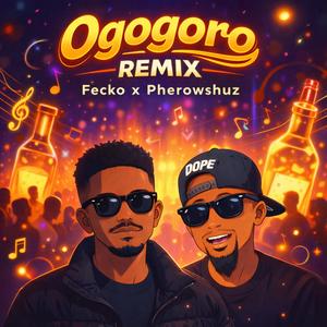Ogogoro (feat. Pherowshuz) (Remix|Explicit)