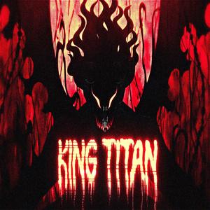 King Titan (Explicit)