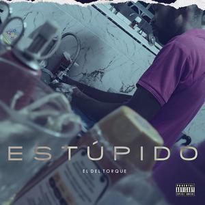 Estúpido (Explicit)