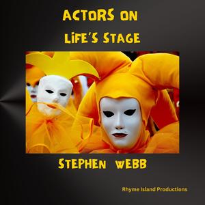 ACTORS ON LIFE'S STAGE