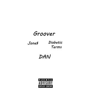 Groover (feat. Diabetic Terms & Jone$) (Explicit)