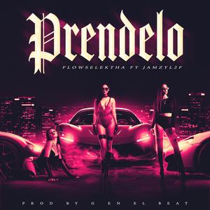 Prendelo (feat. G en el Beat & Jamzy L2F)