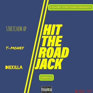 Hit The Road Jack (feat. Stretchem AP & T-Money) [Explicit]