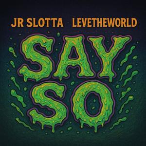 Say So (feat. JR SLOTTA) (Explicit)