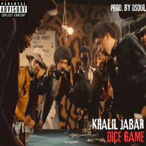 DICE GAME (feat. KHALIL JABAR) [Explicit]