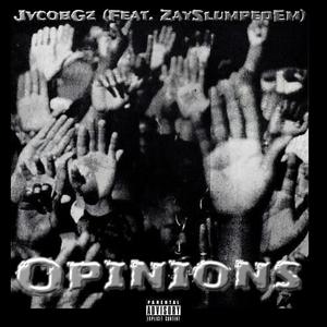 Opinions (feat. ZaySlumpedEm) (Explicit)