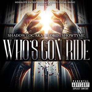 Whos Gon Ride (feat. Showtyme) (Explicit)