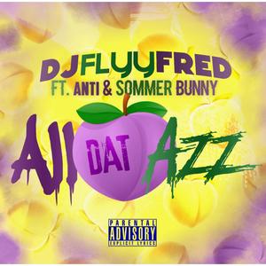 All dat azz (feat. @antigo2hard & Sommerbunny) [Explicit]