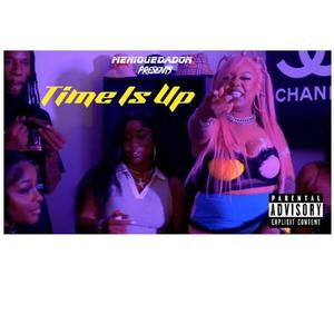 Time Is Up (Freestyle ) [Explicit]