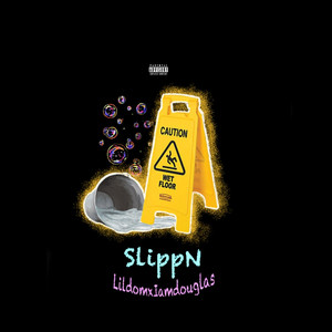 Slippin (Explicit)