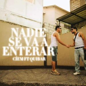 Nadie Se Va A Enterar (feat. QUIBAR)