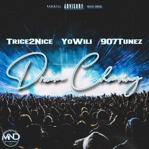 Dream Chasing (feat. 907Tunez & Trice2Nice) [Explicit]