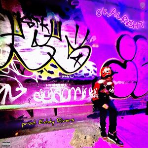 Ok, ALRiGHT (feat. Eddy Rivers) (Explicit)
