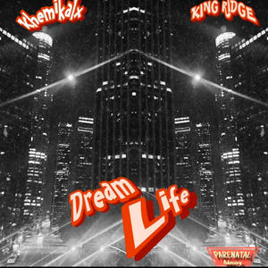 Dream Life (feat. KhemikalX)