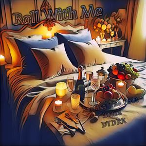 Roll With Me (feat. Reeza & DTDRX) (Explicit)
