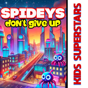 Spideys Dont Give Up!