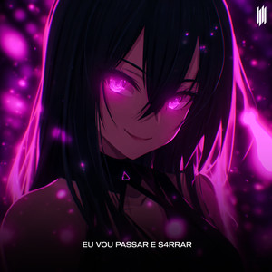 EU VOU PASSAR E S4RRAR (Explicit)