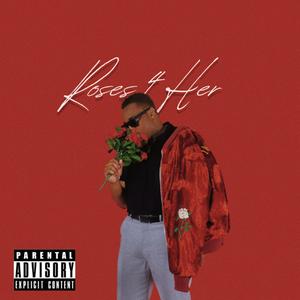 Roses 4 Her (Explicit)