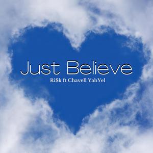 Just Believe (feat. Chavel Yah Yel)