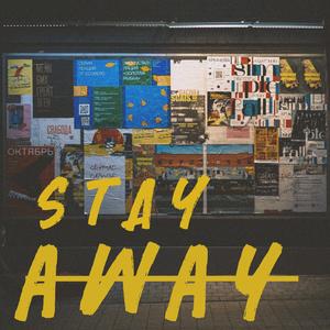 stay away