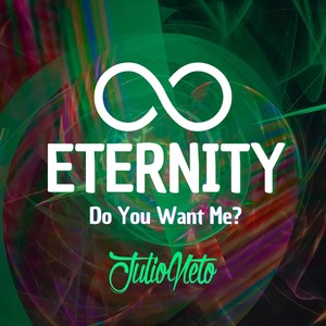 Eternity (Do You Want Me?)