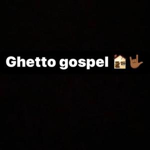 Ghetto Gospel (Explicit)